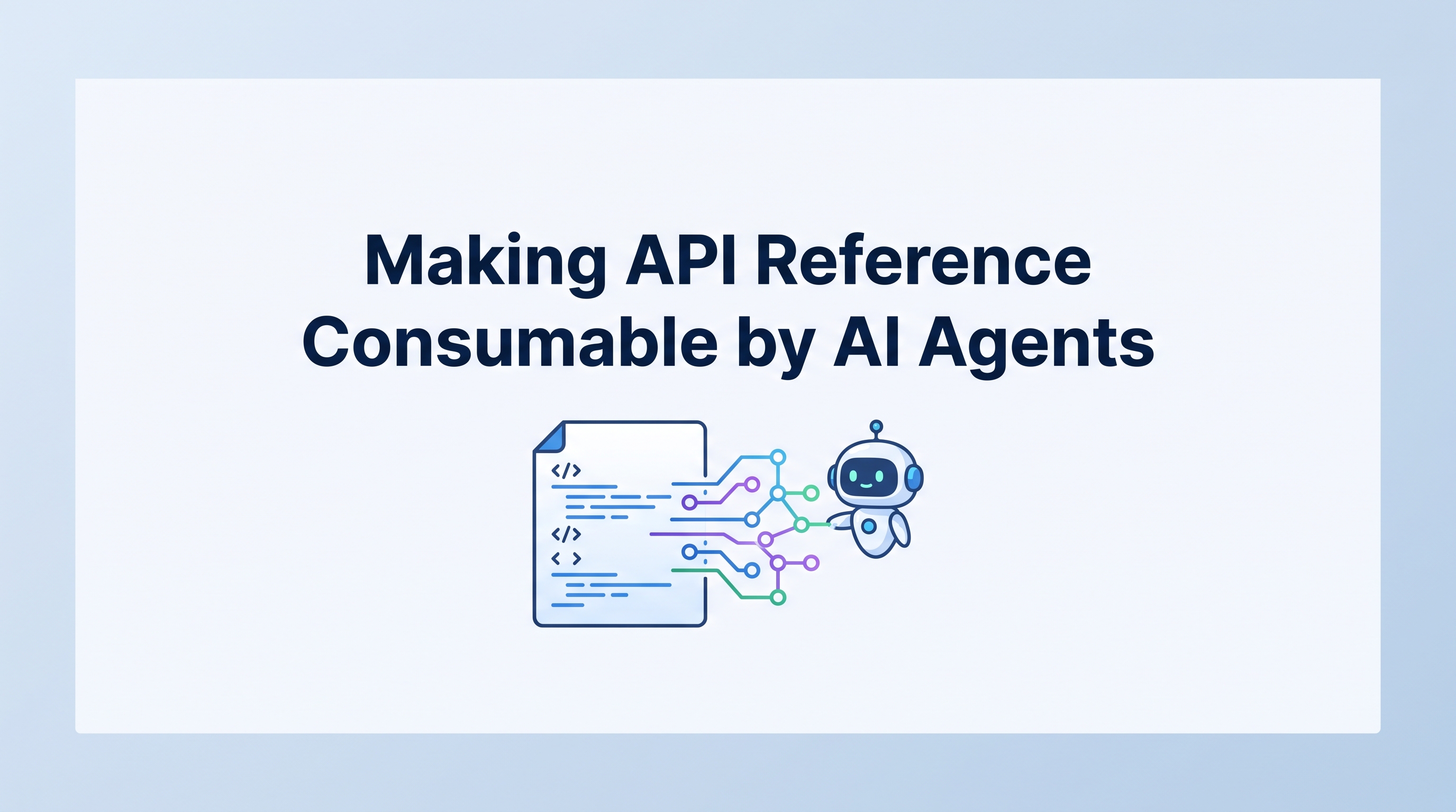 Cover illustration for “Making API Reference Consumable by AI Agents”